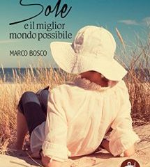 Intervista a Marco Bosco autore de “Sole e il miglior mondo possibile”