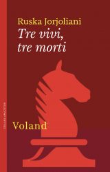 Tre vivi, tre morti | Ruska Jorjoliani