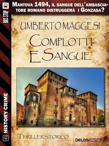 Complotti e sangue | Umberto Maggesi