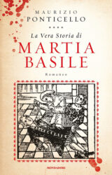 La vera storia di Martia Basile | Maurizio Ponticello