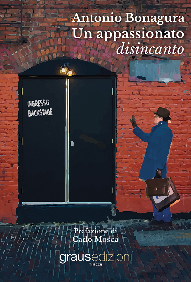 Un appassionato disincanto | Antonio Bonagura