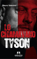 Lo chiamavano Tyson | Mauro Valentini