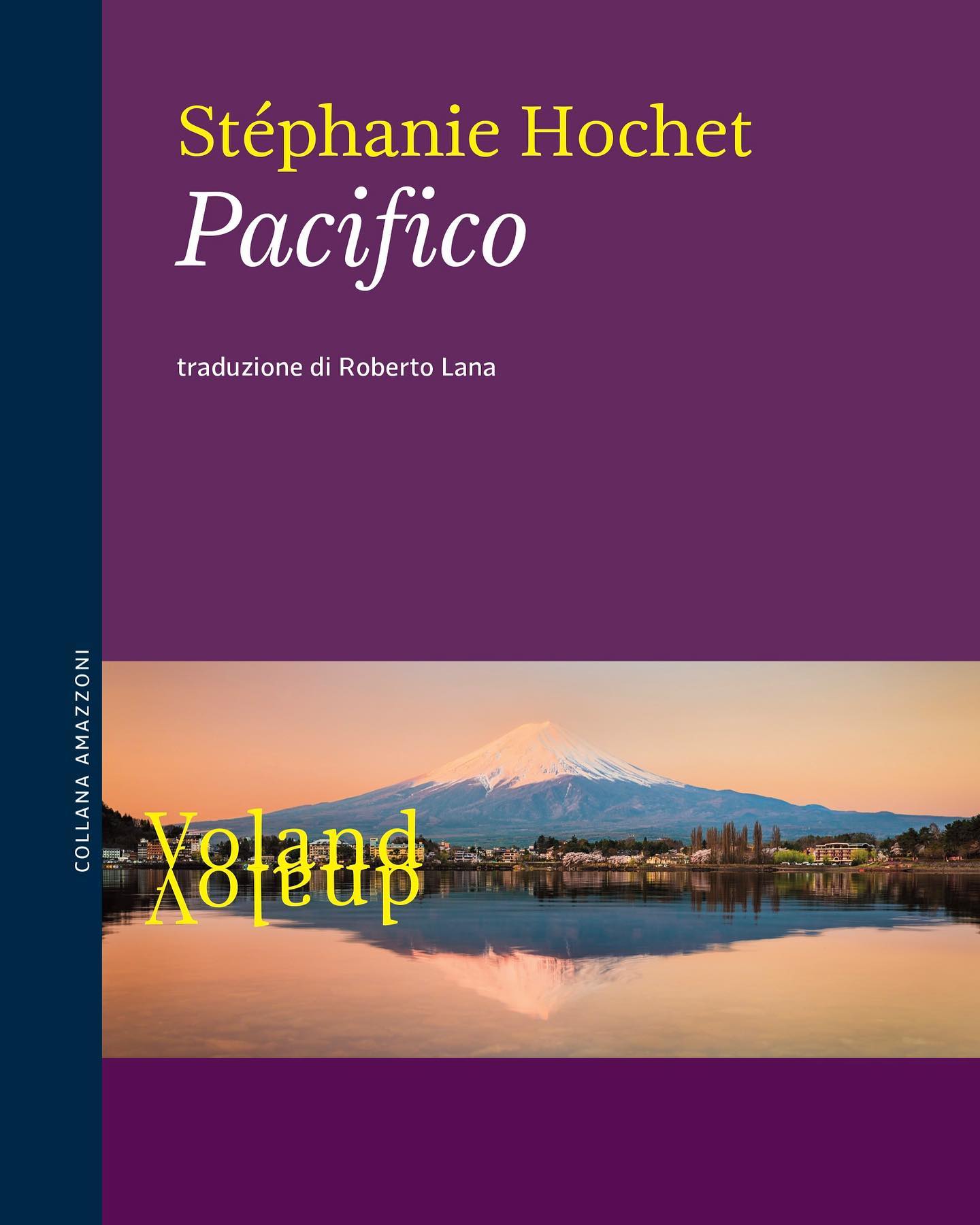 È il conflitto interiore di un sakura il protagonista di “Pacifico”, l’ultimo romanzo di Stéphanie Hochet appena pubblicato da Voland Edizioni.