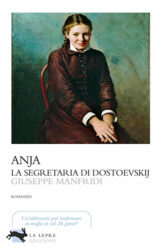 Anja, la segretaria di Dostoevskij | Giuseppe Manfridi