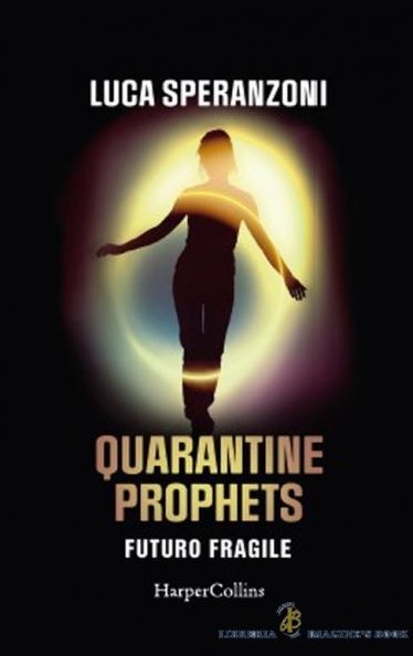 Quarantine Prophets. Futuro fragile | Luca Speranzoni