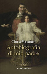 Autobiografia di mio padre | Gloria Vocaturo