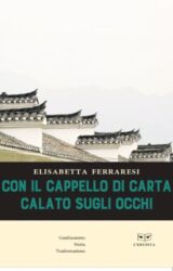 Con il cappello di carta calato sugli occhi | Elisabetta Ferraresi