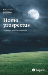 Homo prospectus. Verso una nuova antropologia | Seligman, Railton, Baumeister, Sripada