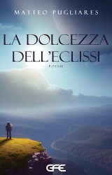 La dolcezza dell’eclissi | Matteo Pugliares