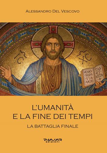 L’umanità e la fine dei tempi | Alessandro Del Vescovo