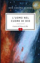 L’uomo nel cuore di Dio | Don Cosimo Schena