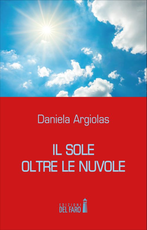 Il sole oltre le nuvole | Daniela Argiolas