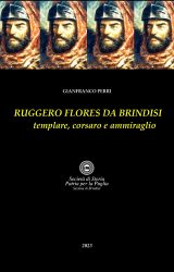 Ruggero Flores da Brindisi: templare, corsaro e ammiraglio | Gianfranco Perri