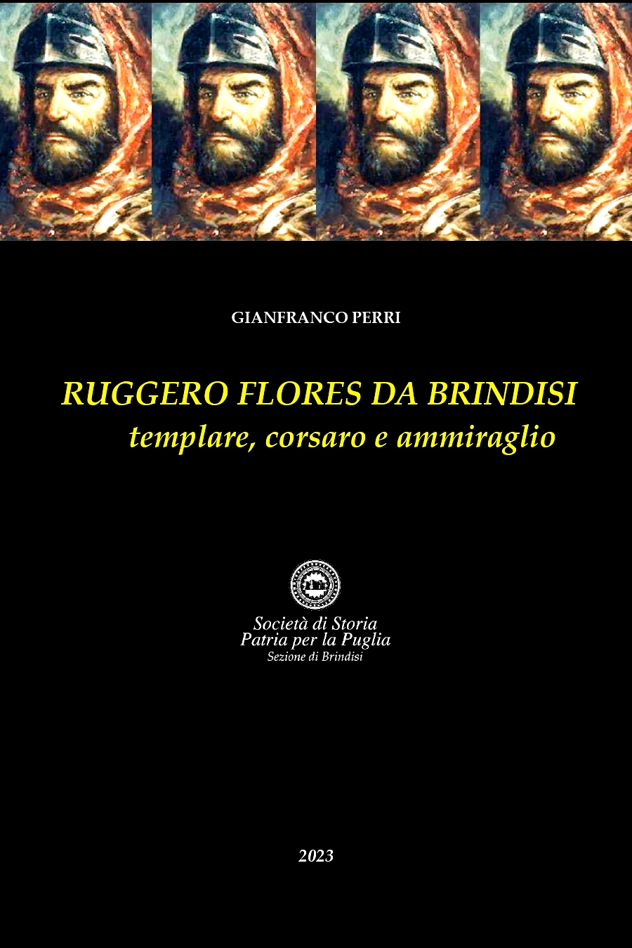 Ruggero Flores da Brindisi: templare, corsaro e ammiraglio | Gianfranco Perri