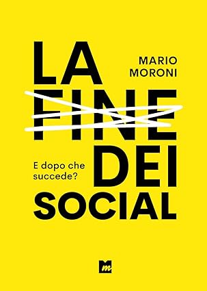 La fine dei social. E dopo che succede? | Mario Moroni