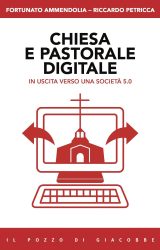 Chiesa e pastorale digitale | Fortunato Ammendolia e Riccardo Petricca