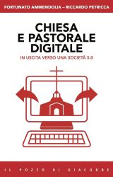 Chiesa e pastorale digitale | Fortunato Ammendolia e Riccardo Petricca
