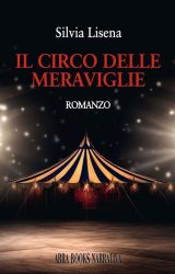 Il circo delle meraviglie | Silvia Lisena