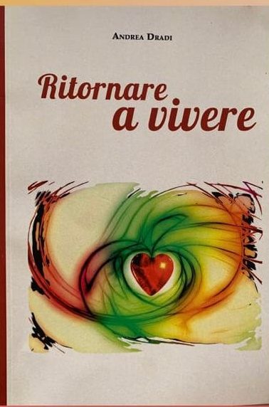 Ritornare a vivere | Andrea Dradi