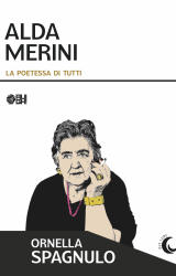 Alda Merini. La poetessa di tutti | Ornella Spagnulo